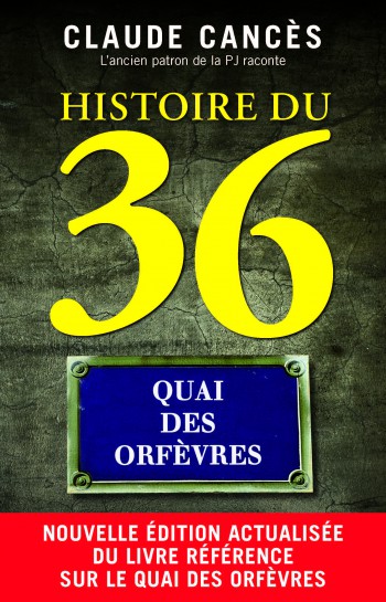 histoire-du-36-quai-des-orfevres-claude-cances