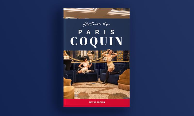 Histoires du Paris Coquin, un ouvrage réalisé avec amour par l'équipe Zig Zag ! 