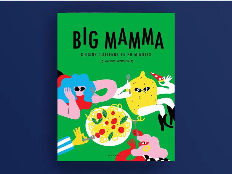 Big Mamma - Cuisine italienne en 30 minutes (douche comprise !) Crédit : Editions Marabout