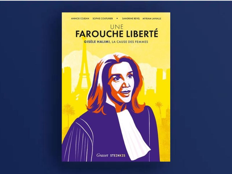 Une farouche liberté - Gisèle Halimi, la cause des femmes, par Annick Cojean, Sophie Couturier et Sandrine Revel. Crédit : Editions Steinkis